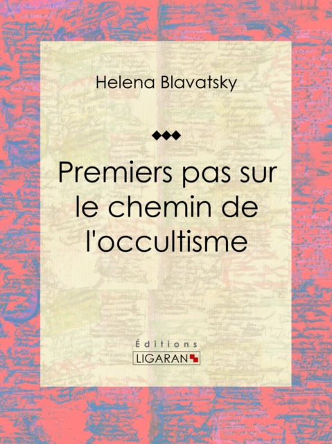 E-book Premiers pas sur le chemin de l'occultisme Helena Blavatsky