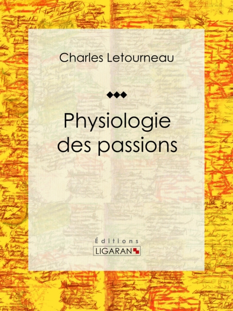 E-kniha Physiologie des passions Charles Letourneau