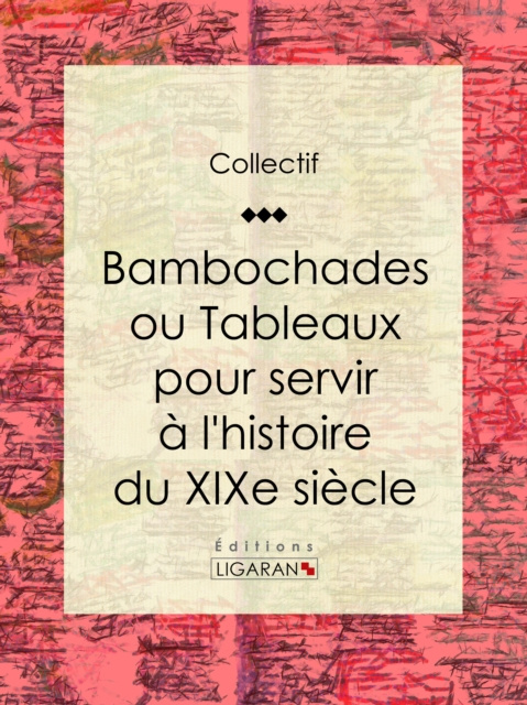 E-kniha Bambochades ou Tableaux pour servir a l'histoire du XIXe siecle Ligaran