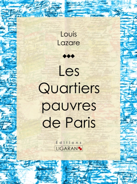 E-kniha Les quartiers pauvres de Paris Louis Lazare