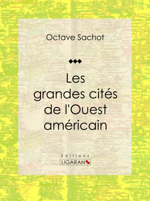 E-kniha Les grandes cites de l'Ouest americain Octave Sachot