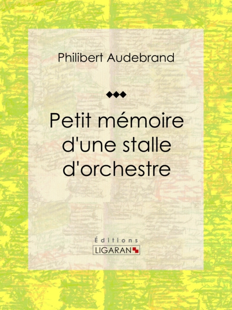 E-kniha Petit memoire d'une stalle d'orchestre Philibert Audebrand