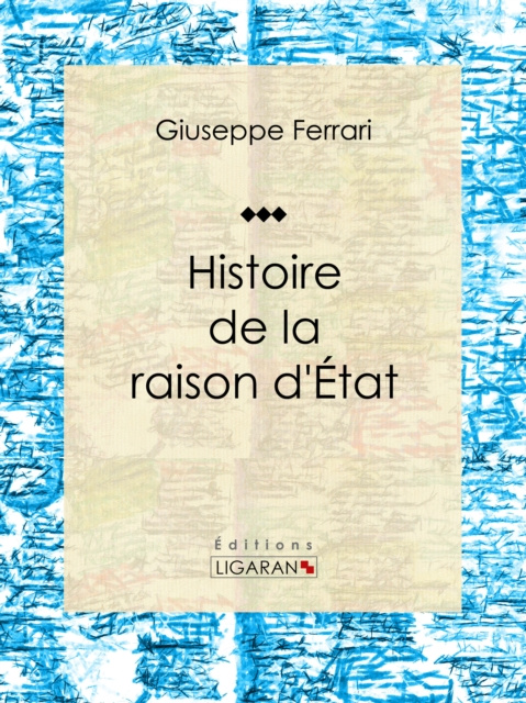 E-kniha Histoire de la raison d'Etat Giuseppe Ferrari