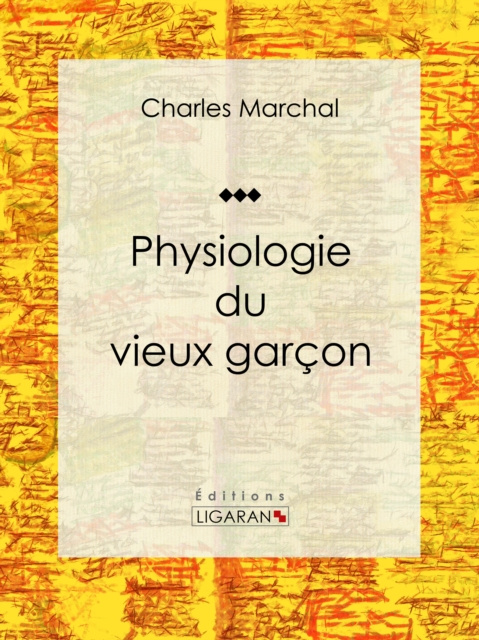 E-kniha Physiologie du vieux garcon Charles Marchal