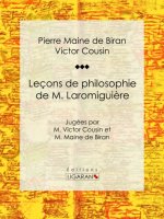 E-kniha Lecons de philosophie de M. Laromiguiere Pierre Maine de Biran