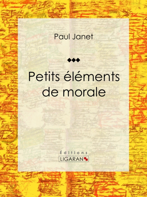 E-book Petits elements de morale Paul Janet