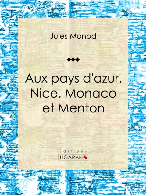 E-book Aux pays d'azur, Nice, Monaco et Menton Jules Monod