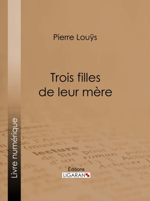 E-book Trois filles et leur mere Pierre Louys