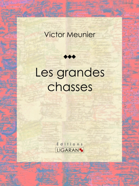 E-book Les grandes chasses Victor Meunier