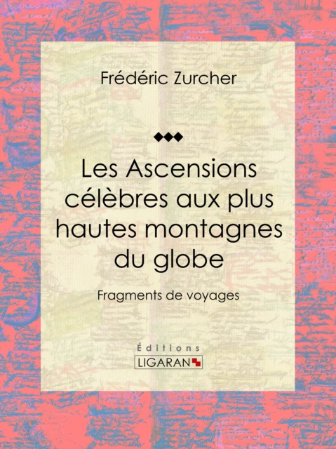 E-kniha Les Ascensions celebres aux plus hautes montagnes du globe Frederic Zurcher