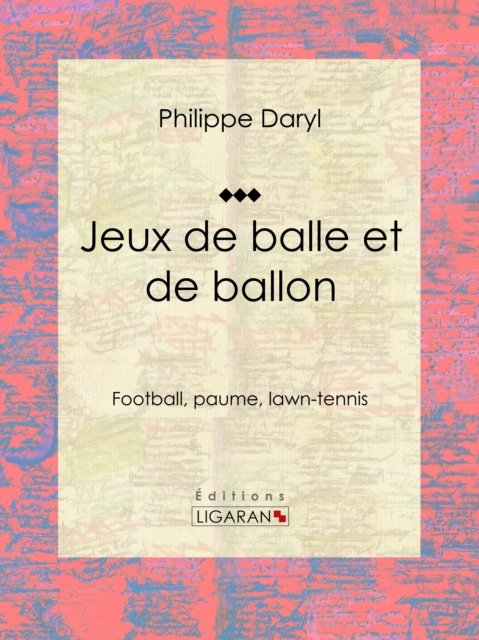 E-book Jeux de balle et de ballon Philippe Daryl