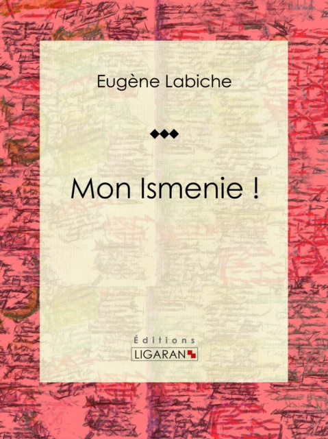 E-book Mon Ismenie ! Eugene Labiche