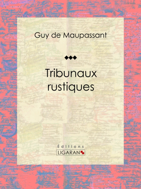 E-knjiga Tribunaux rustiques Guy de Maupassant