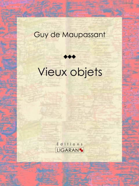 E-knjiga Vieux objets Guy de Maupassant