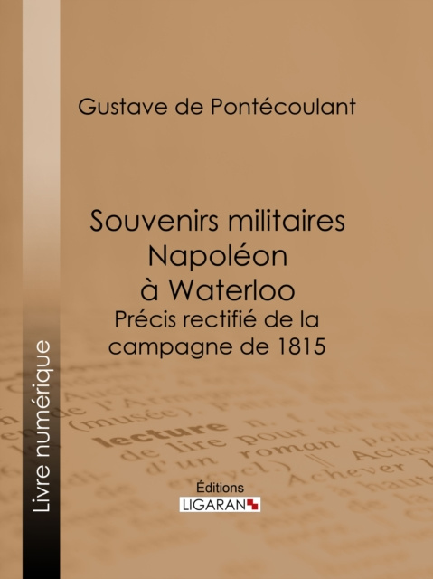 E-kniha Souvenirs militaires. Napoleon a Waterloo Gustave de Pontecoulant