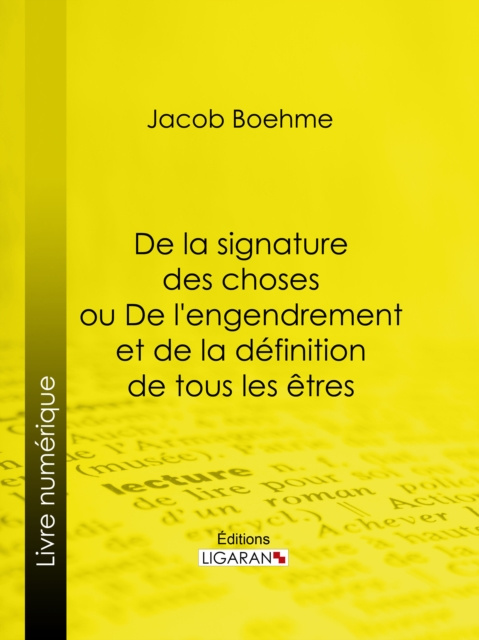 E-book De la signature des choses ou De l'engendrement et de la definition de tous les etres Jacob BÅ“hme