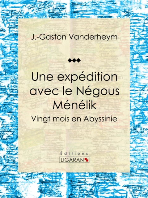 E-kniha Une expedition avec le Negous Menelik J.-Gaston Vanderheym