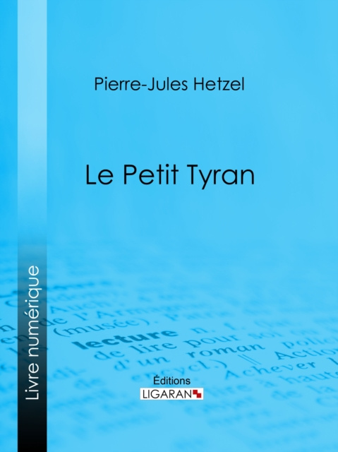 E-book Le Petit tyran Pierre-Jules Hetzel