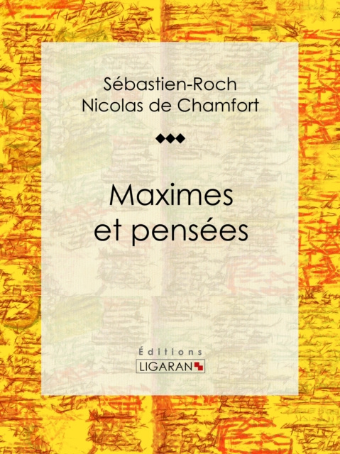 E-knjiga Maximes et pensees Sebastien-Roch Nicolas de Chamfort