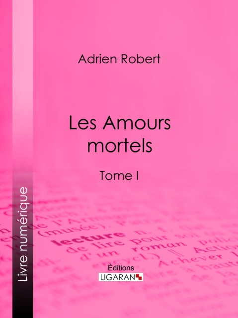 E-book Les Amours mortels Adrien Robert