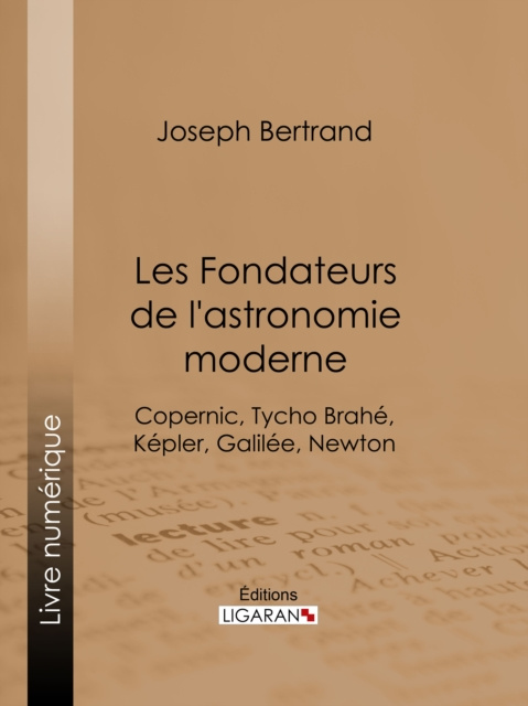 E-kniha Les Fondateurs de l'astronomie moderne Joseph Bertrand
