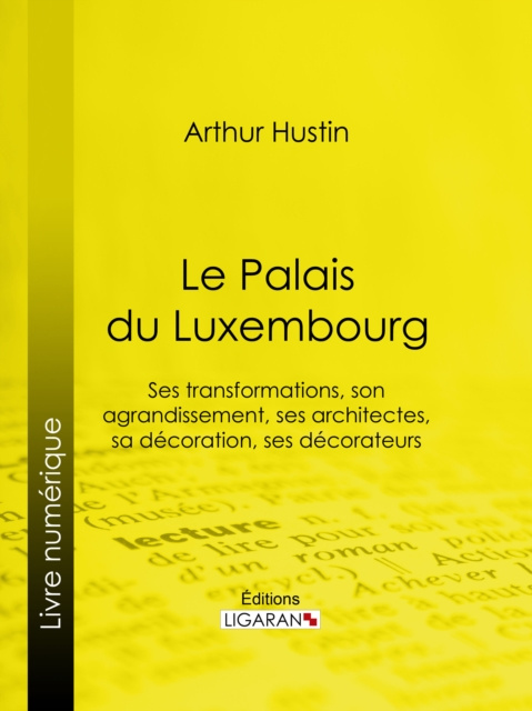 E-kniha Le Palais du Luxembourg Arthur Hustin