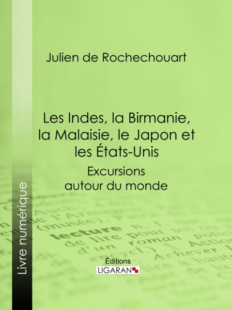 E-kniha Les Indes, la Birmanie, la Malaisie, le Japon et les Etats-Unis Julien de Rochechouart