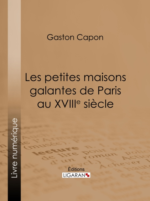 E-kniha Les petites maisons galantes de Paris au XVIIIe siecle Gaston Capon