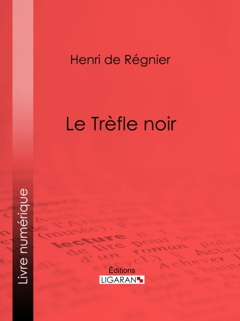 E-book Le Trefle noir Henri de Regnier
