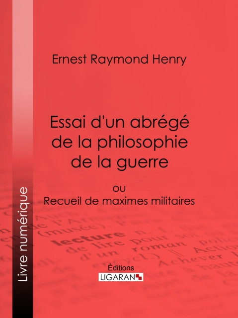 E-book Essai d'un abrege de la philosophie de la guerre Ernest Raymond Henry