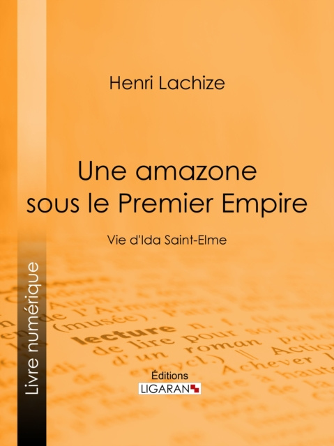 E-book Une Amazone sous le Premier Empire Henri Lachize