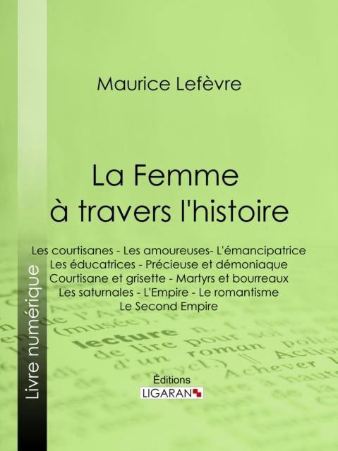 E-kniha La Femme a travers l'histoire Maurice Lefevre