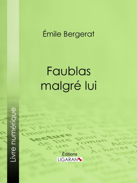 E-kniha Faublas malgre lui Emile Bergerat