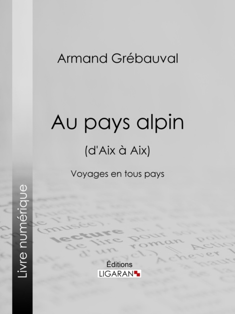 E-knjiga Au pays alpin (d'Aix a Aix) Armand Grebauval