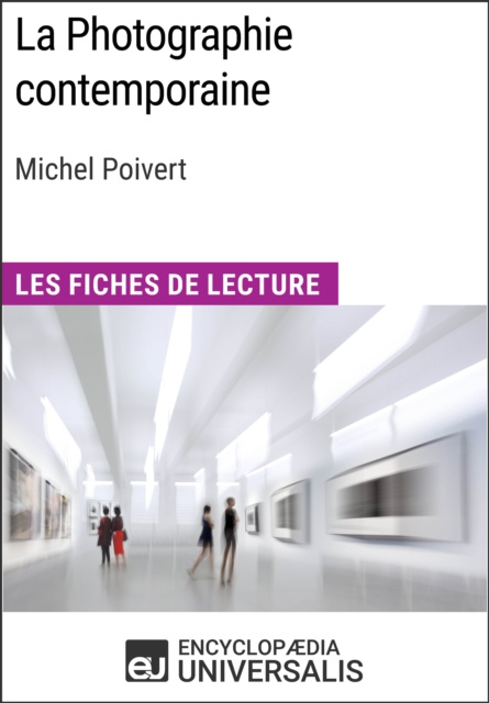 E-kniha La Photographie contemporaine de Michel Poivert Encyclopaedia Universalis