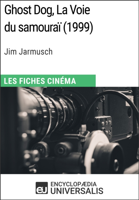 E-kniha Ghost Dog, La Voie du samourai de Jim Jarmusch Encyclopaedia Universalis