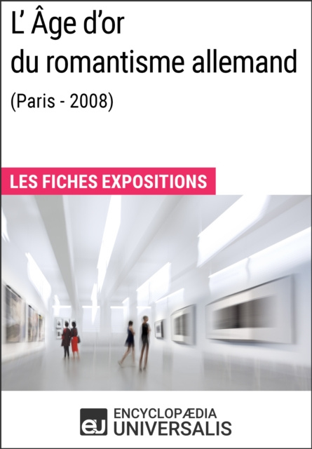 E-kniha L'Age d'or du romantisme allemand (Paris - 2008) Encyclopaedia Universalis