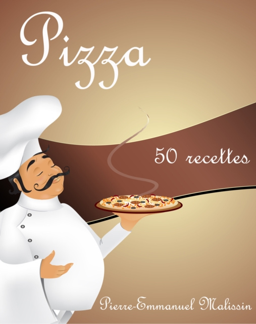 E-book Pizza 50 recettes Pierre-Emmanuel Malissin