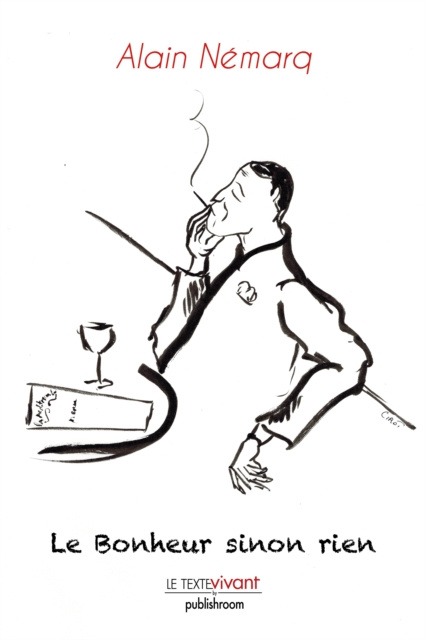 E-book Le Bonheur sinon rien Alain Nemarq