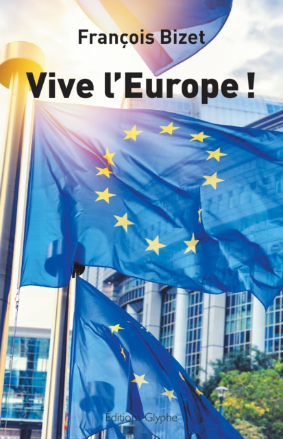 E-kniha Vive l'Europe ! Francois Bizet