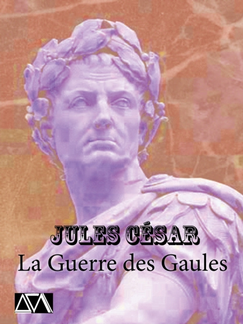 E-kniha La Guerre des Gaules Jules Cesar