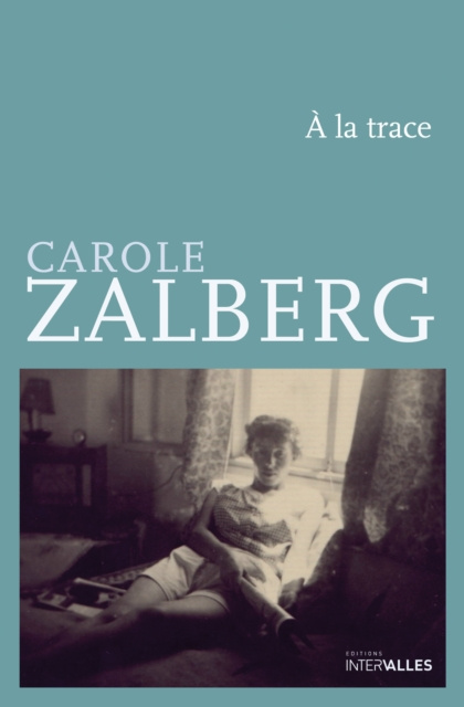 E-book A la trace Carole Zalberg