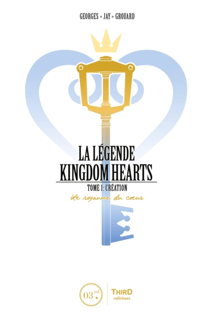 E-book La legende Kingdom Hearts - Tome 1 Georges &quote;Jay&quote; Grouard