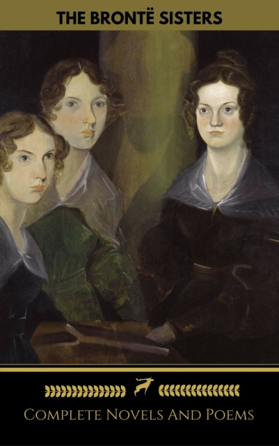 E-book Bronte Sisters (Emily, Anne, Charlotte): Novels And Poems (Golden Deer Classics) Emily Brontë