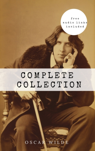 E-knjiga Oscar Wilde: The Complete Collection Oscar Wilde