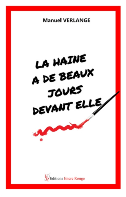 E-knjiga La haine a de beaux jours devant elle ! Manuel Verlange