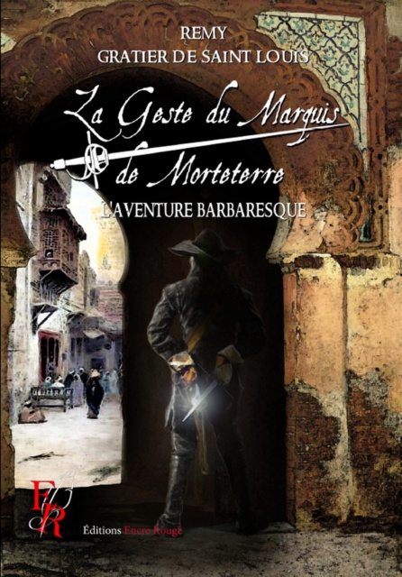 E-book La Geste du marquis de Morteterre - Tome 2 Remy Gratier de Saint Louis