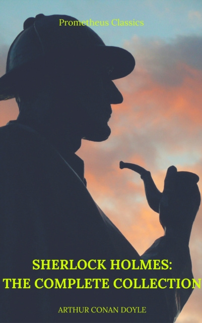 E-kniha Sherlock Holmes: The Complete Collection (Best Navigation, Active TOC) (Prometheus Classics) Arthur Conan Doyle