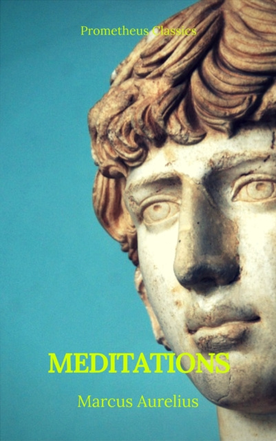 E-book Meditations (Best Navigation, Active TOC) (Prometheus Classics) Marcus Aurelius