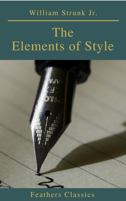 E-kniha Elements of Style ( 4th Edition) (Feathers Classics) William Strunk Jr.